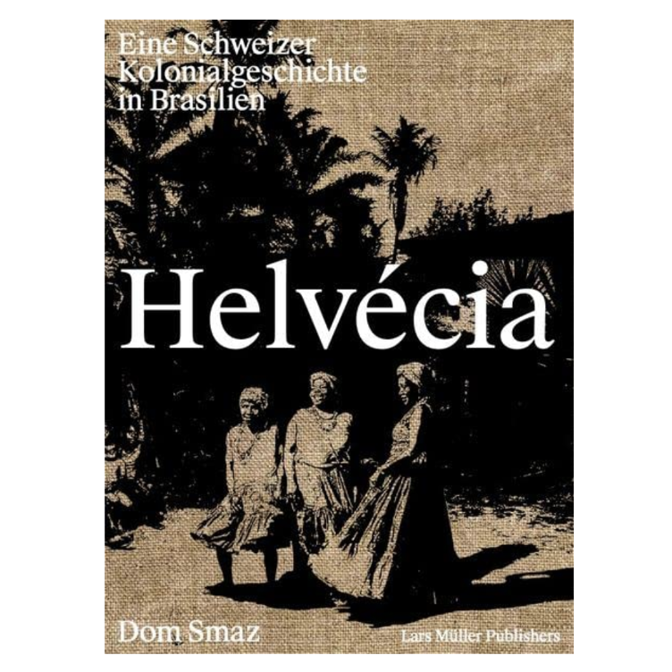 Buch Helvécia - Eine Schweizer Kolonialgeschichte in Brasilien, Buch, Wohnmöbel