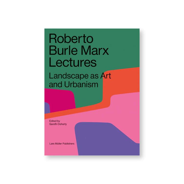 Buch Roberto Burle Marx Lectures - Landscape as Art and Urbanism